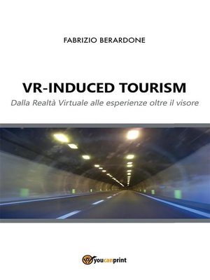 cover image of VR-induced tourism. Dalla Realtà Virtuale alle esperienze oltre il visore
